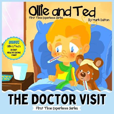 Ollie and Ted - The Doctor Visit: First Time Experiences for Kids Doctor Visit Book For Toddlers