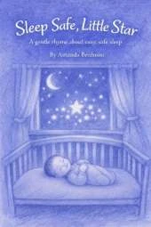 Sleep Safe, Little Star: A gentle rhyme about cozy, safe sleep