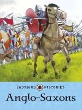 Ladybird Histories: Anglo-Saxons