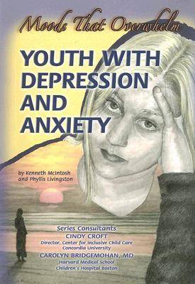 Youth with Depression and Anxiety: Moods That Overwhelm