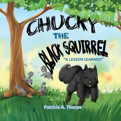 Chucky the Black Squirrel: "A Lesson Learned"