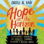 Hope on the Horizon: A children's handbook on empathy, kindness and making a better world