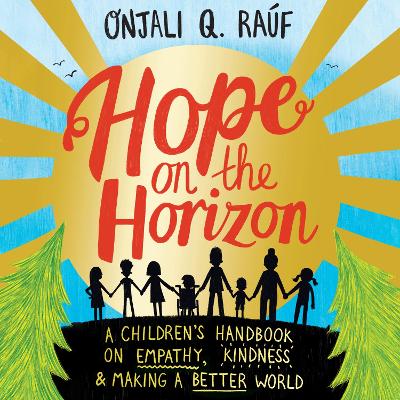 Hope on the Horizon: A children's handbook on empathy, kindness and making a better world