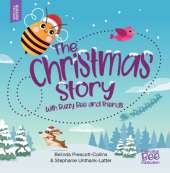 The Christmas Story: With Buzzy Bee and Friends