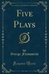 Five Plays (Classic Reprint)