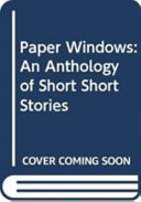 Paper Windows: An Anthology of Short Short Stories