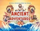 Ancient Adventures: 20 Epic Stories from the Bible