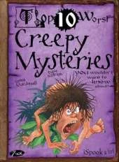 Creepy Mysteries: You wouldn't want to know about