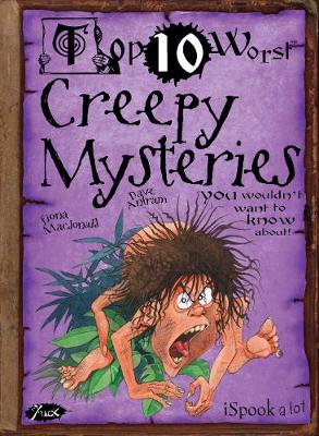 Creepy Mysteries: You wouldn't want to know about