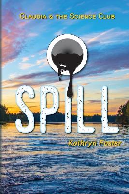 Spill: Claudia and the Science Club Book Two