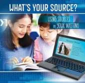 What's Your Source?: Using Sources in Your Writing