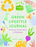The Green Lifestyle Journal: Action for Conservation and Wellbeing