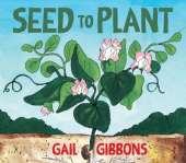Seed to Plant: An Engaging Introduction to Seeds and Their Life Cycle Including Germination, Pollination, Plant Growth, and More