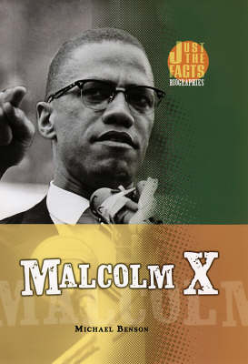 Malcolm X: Just the Facts Biographies