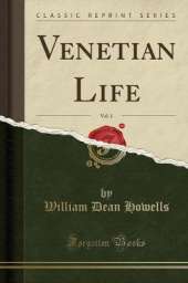 Venetian Life, Vol. 1 (Classic Reprint)