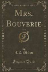 Mrs. Bouverie, Vol. 1 (Classic Reprint)