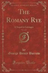 The Romany Rye, Vol. 1 of 2: A Sequel to Lavengro (Classic Reprint)