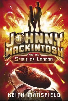 Johnny Mackintosh and the Spirit of London: Book 1