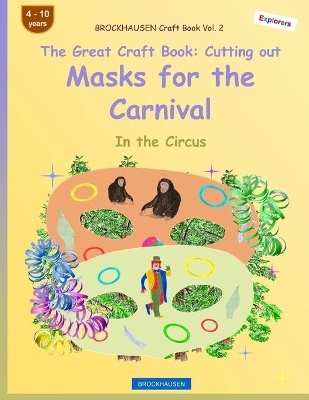 BROCKHAUSEN Craft Book Vol. 2 - The Great Craft Book - Cutting out Masks for the Carnival: In the Circus