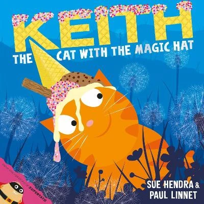 Keith the Cat with the Magic Hat: A laugh-out-loud picture book from the creators of Supertato!