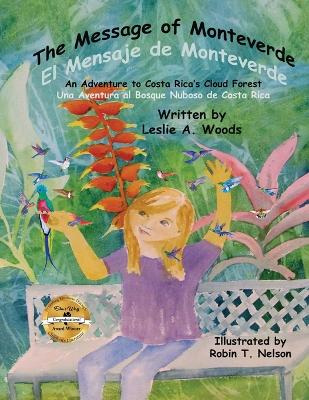 The Message of Monteverde / El Mensaje de Monteverde: An Adventure to Costa Rica's Cloud Forest / Una Aventura al Bosque Nuboso de Costa Rica