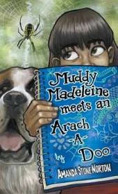 Muddy Madeleine Meets an Arach a Doo