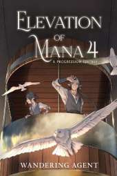 Elevation of Mana 4: A Progression Fantasy