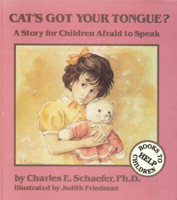 Cat's Got Your Tongue?: A Story for Children Afraid to Speak