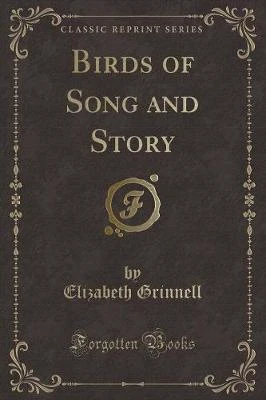 Birds of Song and Story (Classic Reprint)