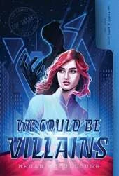 We Could Be Villains