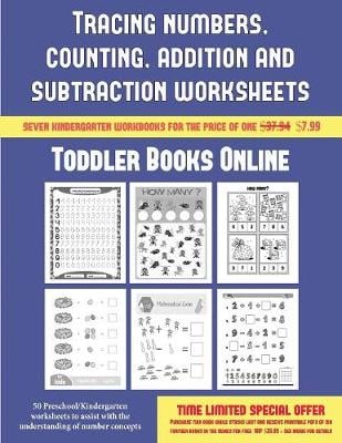 Toddler Books Online (Tracing Numbers, Counting, Addition and Subtraction): 50 Preschool/Kindergarten Worksheets to Assist with the Understanding of Number Concepts
