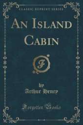 An Island Cabin (Classic Reprint)