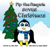 Pip the Penguin Saves Christmas: A Selection of Short Stories