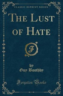 The Lust of Hate (Classic Reprint)