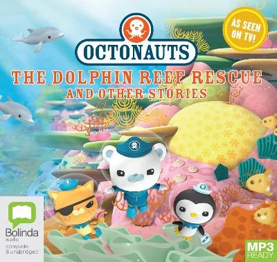 Octonauts: The Dolphin Reef Rescue and Other Stories