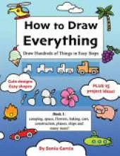How to Draw Everything: Draw Hundreds of Things in Easy Steps