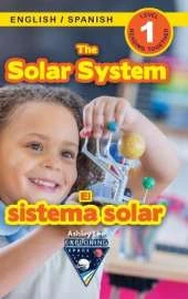 The Solar System: Bilingual (English / Spanish) (Inglés / Español) Exploring Space (Engaging Readers, Level 1)