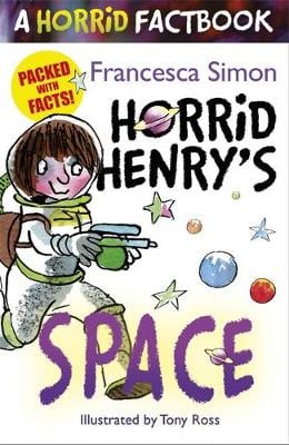 Horrid Henry's Space: A Horrid Factbook