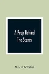 A Peep Behind The Scenes