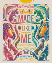 Made Like Me: A True Story from the Beginning of Everything