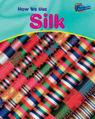 How We Use Silk