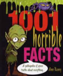 1001 Horrible Facts: A Yukkopedia of Gross Truths About Everything...