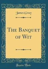 The Banquet of Wit (Classic Reprint)