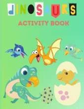 Dinosaurs Activity Book: Coloring, Dot-to-Dots- Mazes for Children Ages 4-8 - Coloring Activity Book for Kids- Dinosaurs Dot to Dot