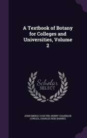 A Textbook of Botany for Colleges and Universities, Volume 2