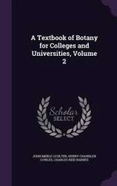A Textbook of Botany for Colleges and Universities, Volume 2