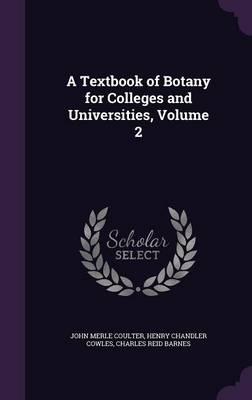A Textbook of Botany for Colleges and Universities, Volume 2