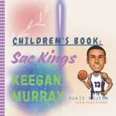 Children's Book: Sac Kings Keegan Murray