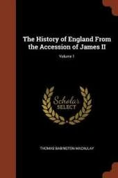 The History of England from the Accession of James II; Volume 1