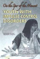 Youth with Impulse-control Disorders: On the Spur of the Moment